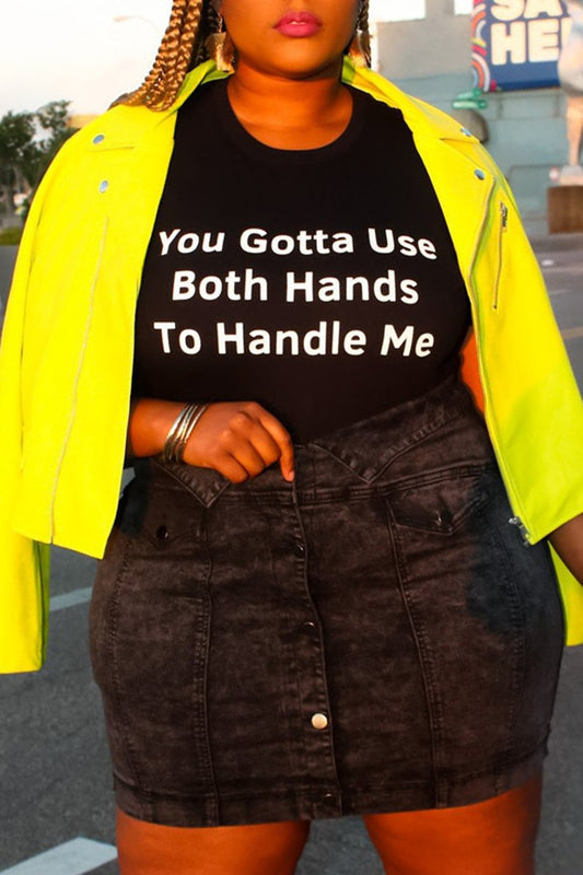 You Gotta Use Both Hands To Handle Me Tee0028